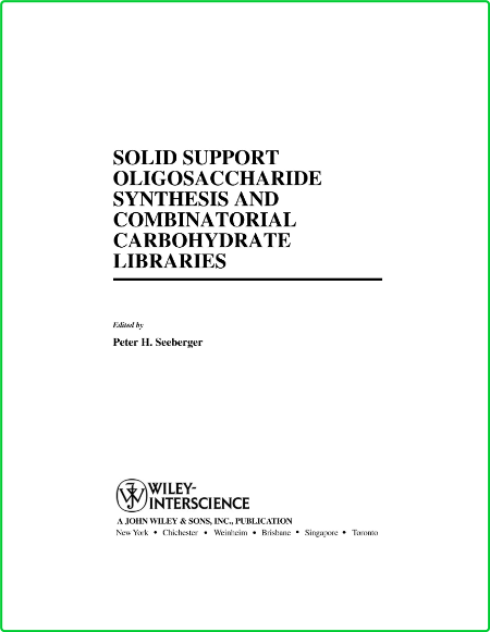 Peter H Seeberger Solid Support Oligosaccharide Synthesis And Combinatorial Carboh...