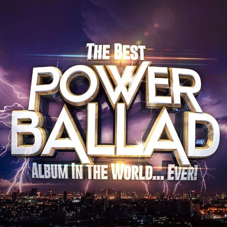 VA - The Best Power Ballad Album In The World   Ever! (2021) 