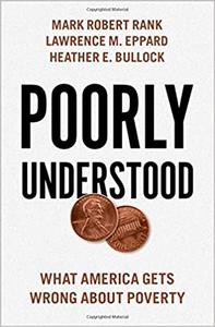 Poorly Understood What America Gets Wrong About Poverty