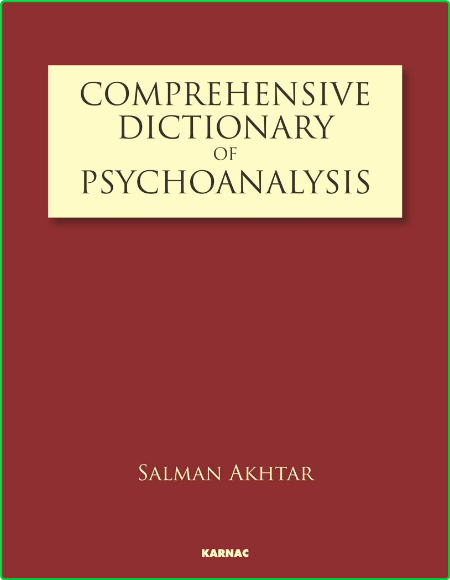 Salman Akhtar Comprehensive Dictionary Of Psychoanalysis Karnac Books 2009
