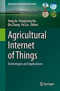 Agricultural Internet of Things Technologies and Applications