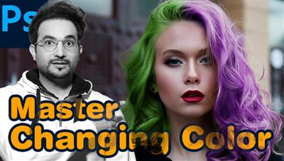 Skillshare - Master Changing Color in Photoshop CC