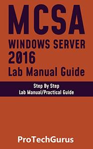 Installing and Configuring Windows Server 2016 Hands-on Lab Manual Guide Step By Step Lab Guide
