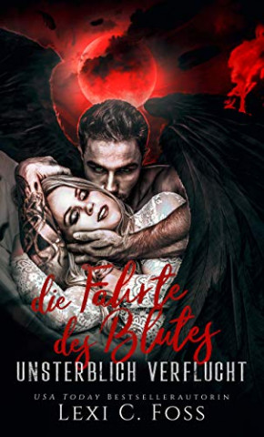 Cover: Lexi C  Foss - Die Fährte des Blutes Vampir Liebesroman (Unsterblich Verflucht 6)