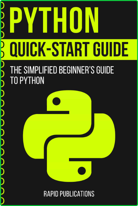 Python Quick-Start Guide - The Simplified Beginner's Guide To Python A01edd3bccfff6e8f65c679e309ad123