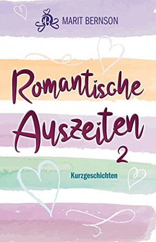 Cover: Marit Bernson - Romantische Auszeiten 2 Kurzgeschichten