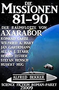 Cover: Alfred Bekker & Allan J  Stark & Konrad Carisi & Wtte von Axarabor Science Fiction Roman-Paket 21009