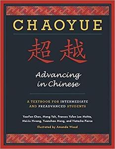 Chaoyue Advancing in Chinese A Textbook for Intermediate and Preadvanced Students