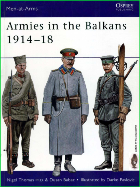 Men At Arms 356 Nigel Thomas Darko Pavlovic Armies In The Balkans 1914 18 Osprey 2001