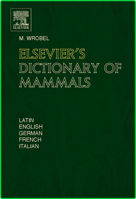 MurRay Wrobel Elseviers Dictionary Of Mammals Elsevier Science 2007