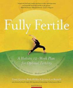 Fully Fertile A Holistic 12-Week Plan for Optimal Fertility