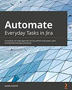 Automate Everyday Tasks in Jira 