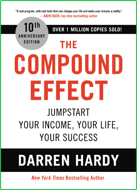 The Compound Effect - Jumpstart Your Income, Your Life, Your Success