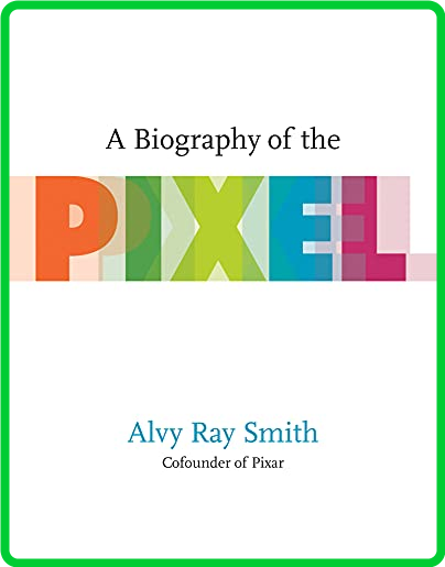 A Biography of the Pixel (Leonardo) 1cd58821e77dabf7755715183b86374e