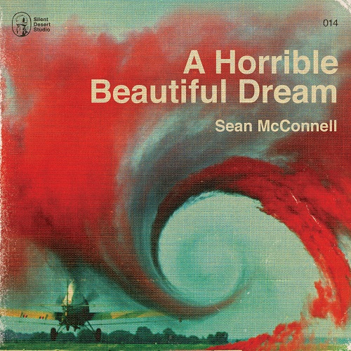 Sean Mcconnell - A Horrible Beautiful Dream (2021)