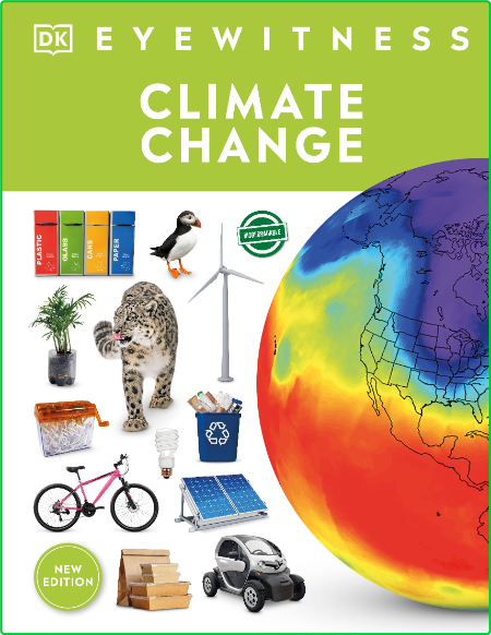 Climate Change (DK Eyewitness), 2021 Edition 431a553fc829991b5844aa5e9a7ecb56