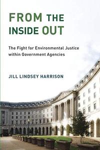 From the Inside Out The Fight for Environmental Justice within Government Agencies