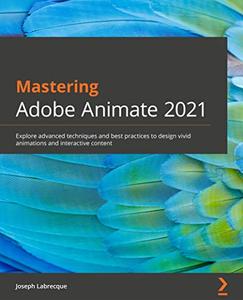 Mastering Adobe Animate 2021 
