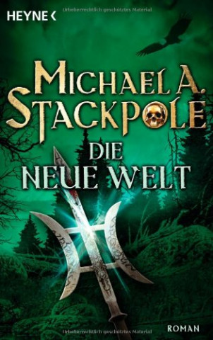 Cover: Michael A  Stackpole - Die Saga der neuen Welt