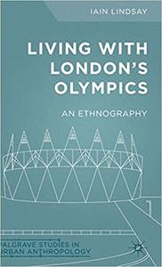 Living with London's Olympics An Ethnography