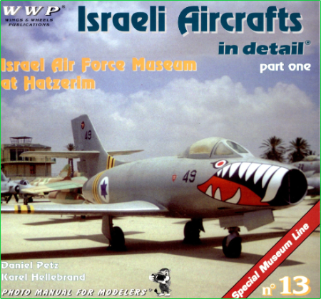 Special Museum Line 13 Daniel Hellebrand Karel Petz Israeli Aircraft in Detail Par...