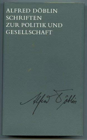 Cover: Alfred Döblin - Schriften zur Politik und Gesellschaft