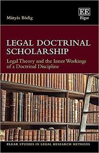 Legal Doctrinal Scholarship Legal Theory and the Inner Workings of a Doctrinal Discipline