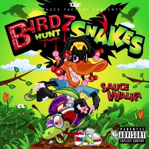 Sauce Walka - Birdz Hunt Snakes (2021)
