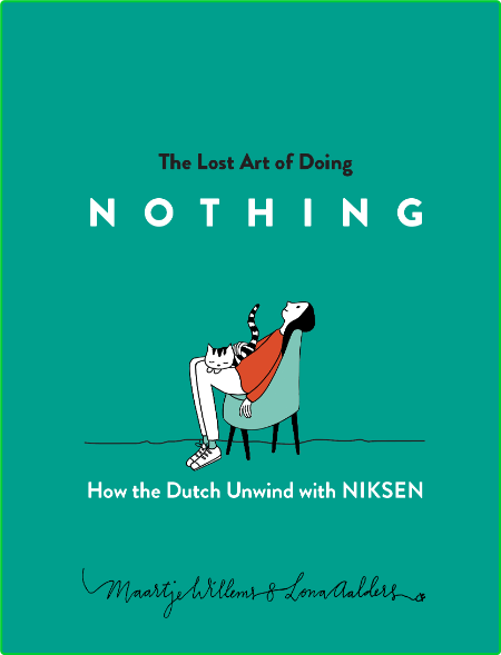 The Lost Art of Doing Nothing - How the Dutch Unwind with Niksen