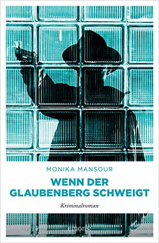 Cover: Monika Mansour - Wenn der Glaubenberg schweigt