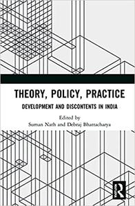 Theory, Policy, Practice Development and Discontents in India