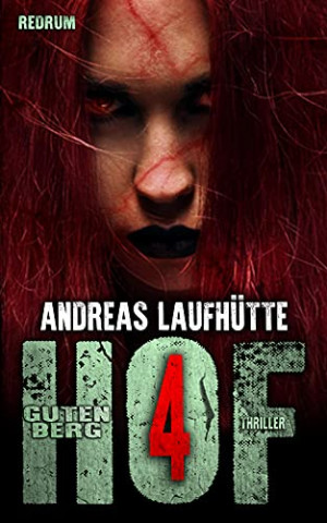 Cover: Andreas Laufhütte - Hof Gutenberg 4 Ein erschreckender Psychothriller