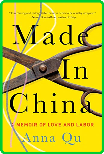 Made in China  A Memoir of Love and Labor by Anna Qu  Cc239e542403dc6f77dbdcd049cb2d8c