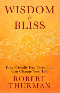 Wisdom Is Bliss Four Friendly Fun Facts That Can Change Your Life