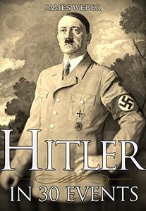 Biography Adolf Hitler His Life In 30 Events