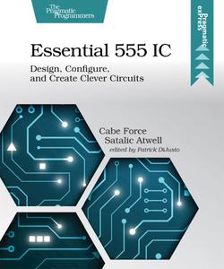 Essential 555 IC Design, Configure, and Create Clever Circuits