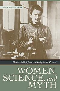 Women, Science, And Myth Gender Beliefs From Antiquity To The Present (Screen Reader Compatible)
