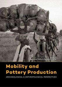 Mobility and Pottery Production Archaeological and Anthropological Perspectives