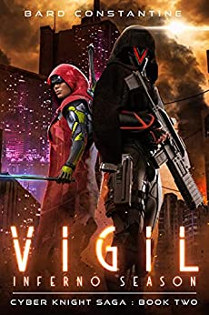 Cover: Bard Constantine - Vigil Inferno Season (The Cyber Knight Chronicles Book 2)