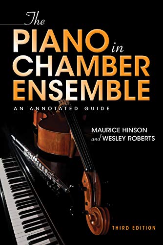 The Piano in Chamber Ensemble An Annotated Guide, 3rd Edition
