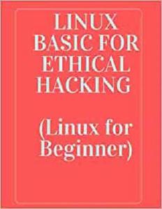 LINUX BASIC FOR ETHICAL HACKING BY RAXXSTAR (Linux for Beginner)