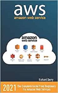 AWS AMAZON WEB SERVICES The Complete Guide From Beginners For Amazon Web Services