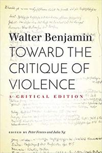 Toward the Critique of Violence A Critical Edition