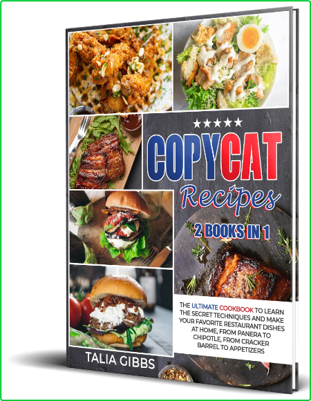 Copycat Recipes 2 in 1 - The Ultimate Cookbook to Learn the Secret Techniques and ... 30410a391f9e5bc07984099a806d25e5