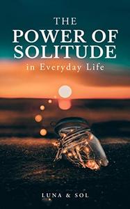 The Power of Solitude