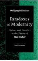Paradoxes of Modernity Culture and Conduct in the Theory of Max Weber