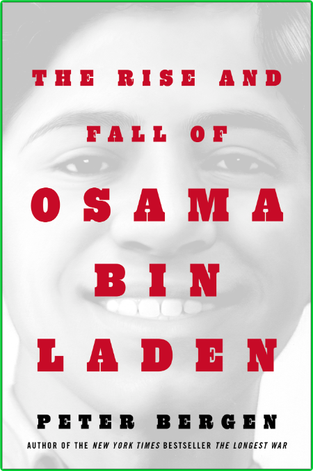 The Rise and Fall of Osama bin Laden by Peter Bergen