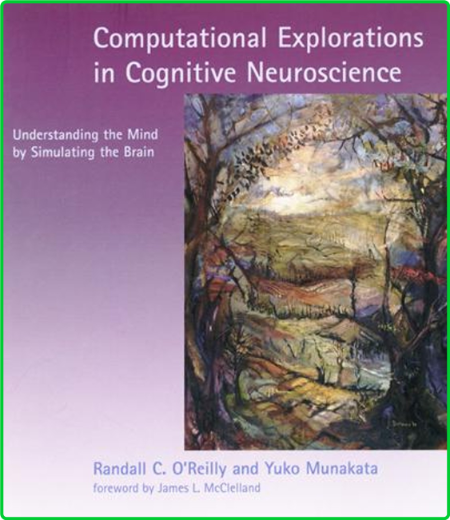 Randall O reilly Munakata Computational Explorations In Cognitive Neuroscience