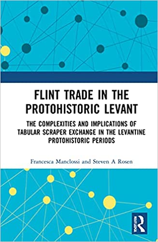 Flint Trade in the Protohistoric Levant: The Complexities and Implications of Tabular Scraper Exchange in the Levantine
