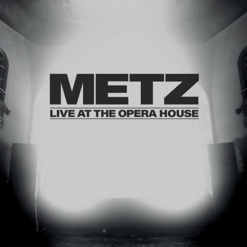 Metz - Live at the Opera House (2021)